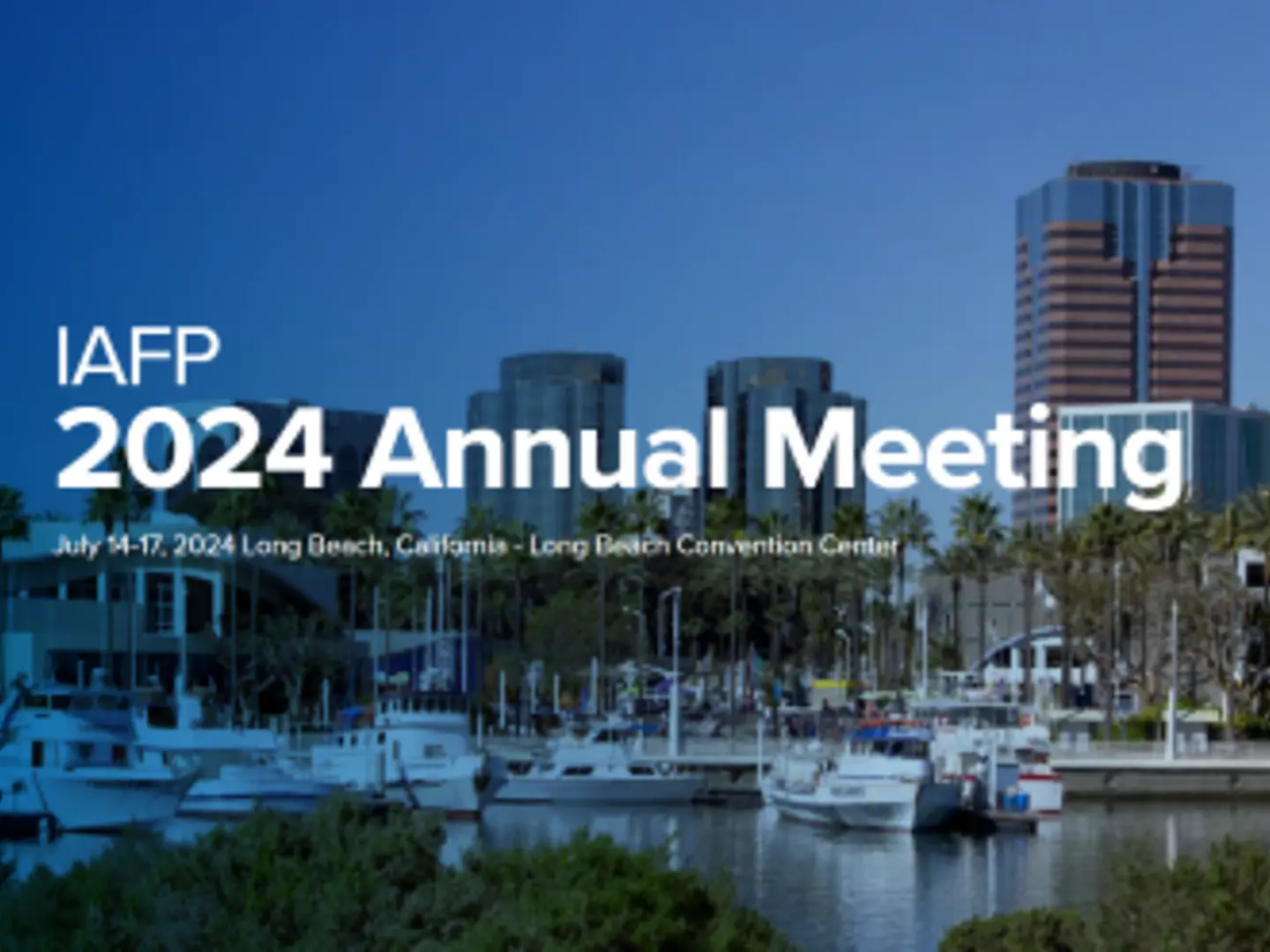 Photo of Long Beach, California with the text IAFP 2024 Annual Meeting overlaid